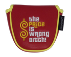 The Price Is Wrong Bitch Embroidered Putter Cover - Mallet